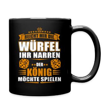Reicht mir der Würfel, der König will spielen! - Tasse einfarbig - Schwarz - Rechts