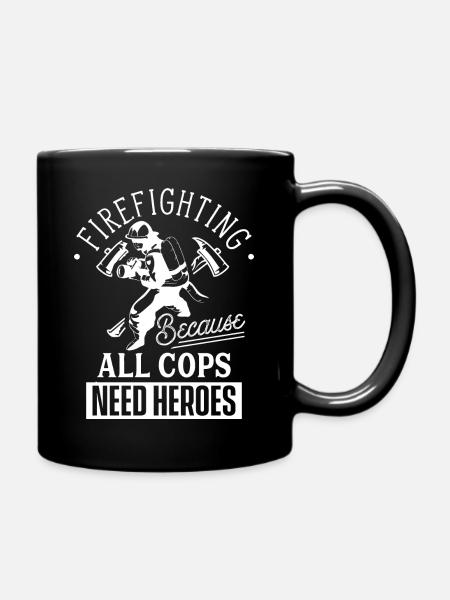 Feuerwehr Weil Polizisten Helden Brauchen Beruf - Tasse einfarbig - Schwarz