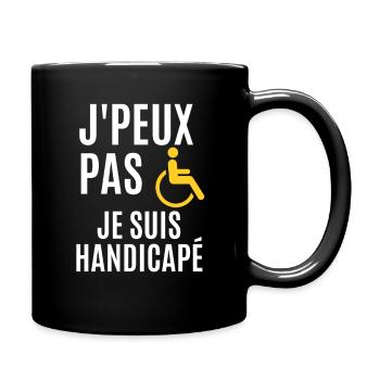 J'peux pas je suis handicapé - Mug uni - noir - Droite