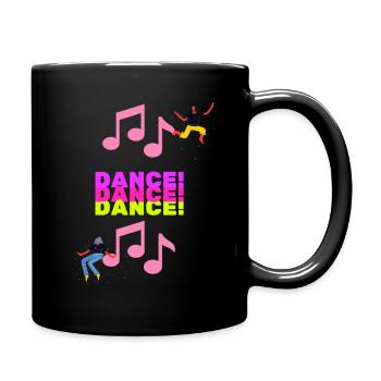 DANCE DANCE DANCE - Full Colour Mug - black - Right