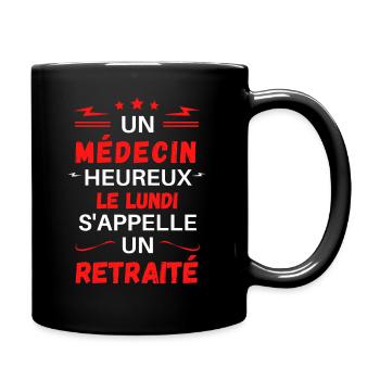 un médecin heureux le lundi s'appelle un retraité - Mug uni - noir - Droite