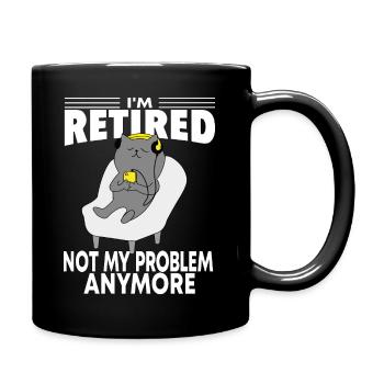 i'm retired not my problem anymore - Mug uni - noir - Droite