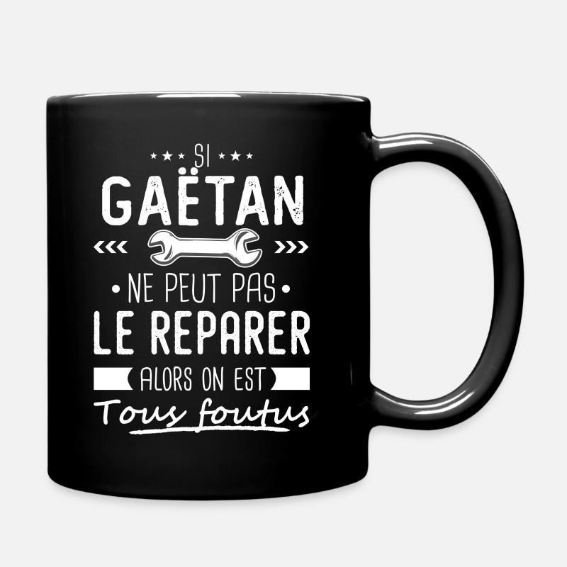 Si Gaëtan ne peut pas le réparer on est foutus - Mug uni - noir