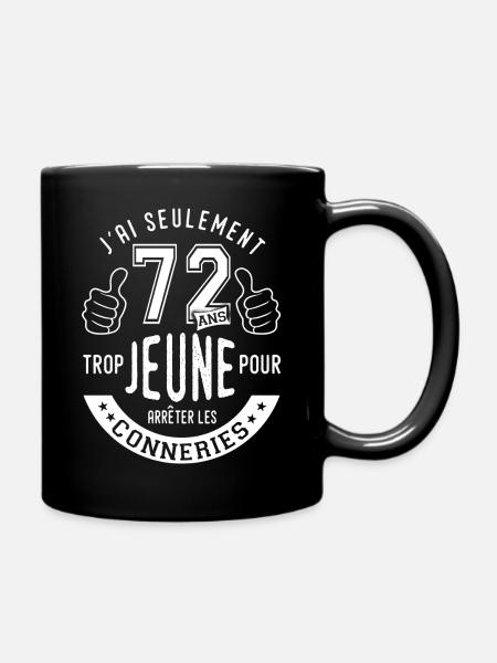 72 ans trop jeune humour anniversaire 72 ans - Mug uni - noir