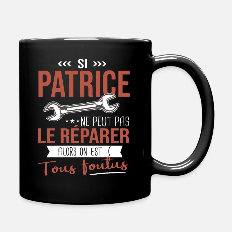Si Patrice ne peut pas le réparer on est foutus - Mug uni - noir