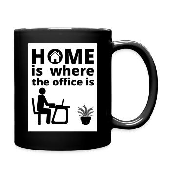 Homeoffice - Home is where the office is - Tasse einfarbig - Schwarz - Rechts