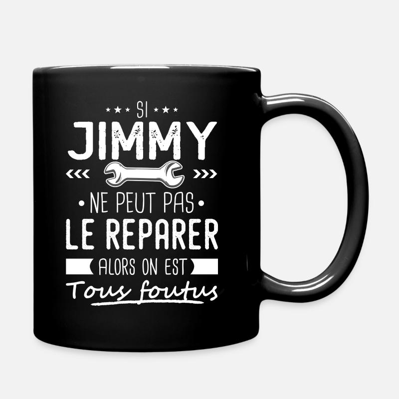 Si Jimmy ne peut pas le réparer on est foutus - Mug uni - noir