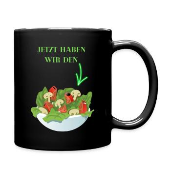 JETZT HABEN WIR DEN SALAT - Tasse einfarbig - Schwarz - Rechts