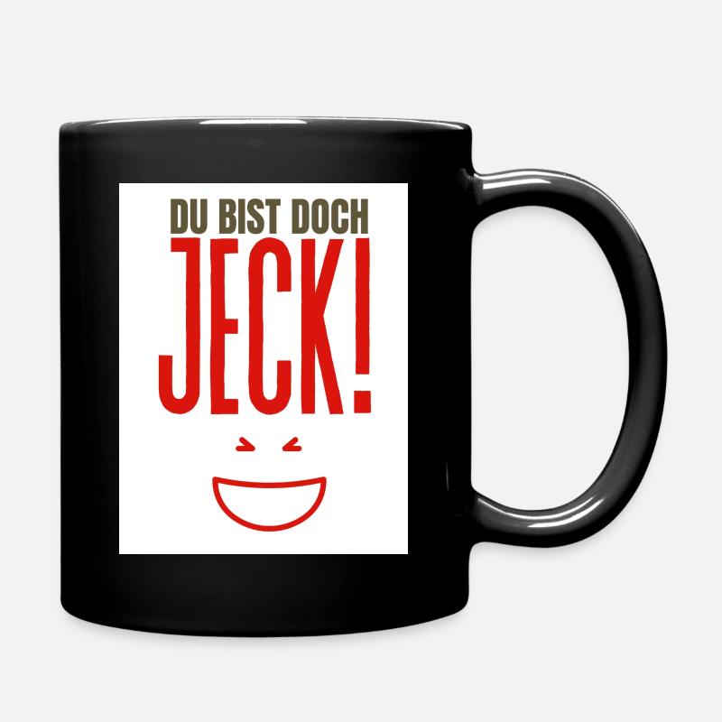 Du bist doch jeck - Tasse einfarbig - Schwarz