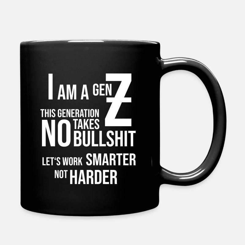 Generation Z no bullshit work smarter not harder - Tasse einfarbig - Schwarz