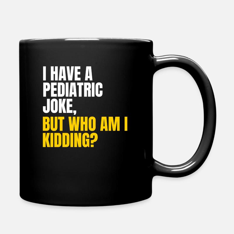 Pediatric joke - Full Colour Mug - black