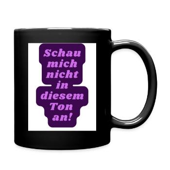 Schau nicht so - Tasse einfarbig - Schwarz - Rechts