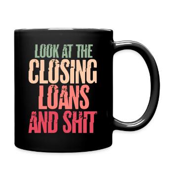 Loan Closer – Hypothèque de marketing de bureau de prêt - Mug uni - noir - Droite