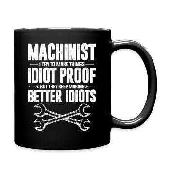Make Things Idiot Proof But They Keep Making - Full Colour Mug - black - Right
