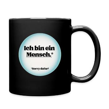 Ich bin ein Mensch, sorry dafür! - Tasse einfarbig - Schwarz - Rechts