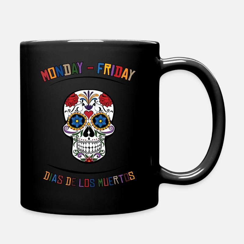 Montag bis Freitag - Die Dias de los muertos - Tasse einfarbig - Schwarz