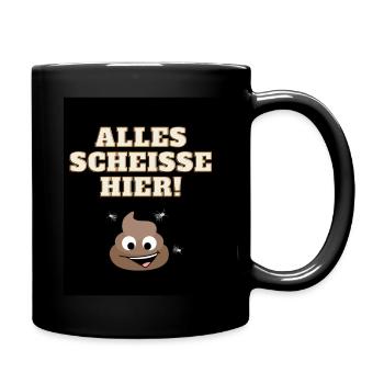 Alles Scheiße hier - Tasse einfarbig - Schwarz - Rechts