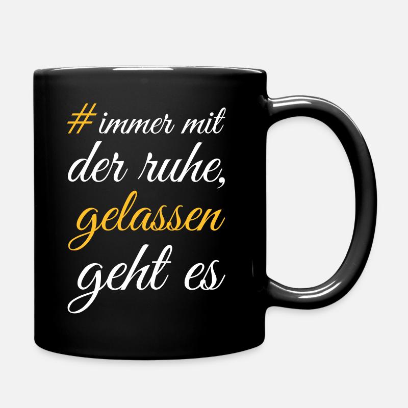 immer mit der ruhe - Tasse einfarbig - Schwarz