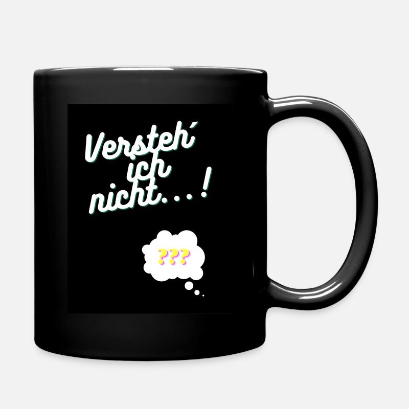 Versteh ich nicht...! - Tasse einfarbig - Schwarz