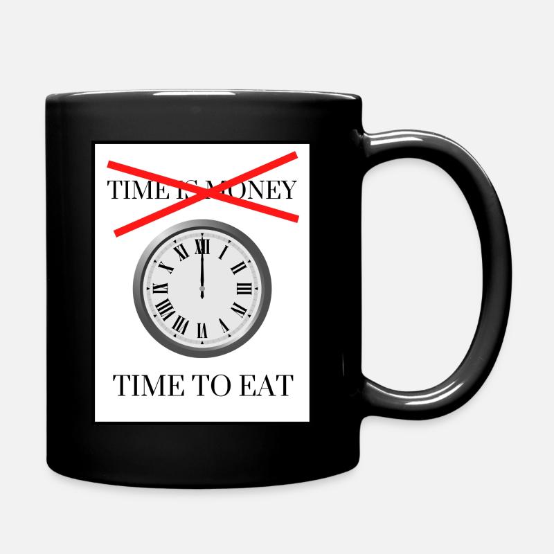 time is money, time to eat - Tasse einfarbig - Schwarz