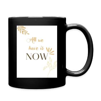 All we have is now 🌿 - Full Colour Mug - black - Right