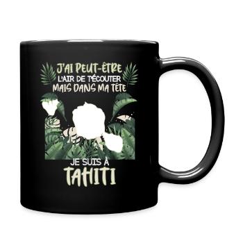 Tahiti Citation Humour Cadeau Homme ou Femme - Mug uni - noir - Droite
