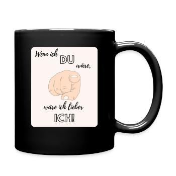 Wenn ich du wäre... - Tasse einfarbig - Schwarz - Rechts