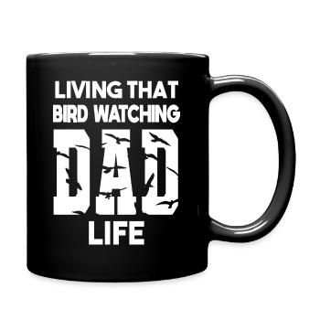 Living That Bird Watching Dad Life Vogelbeobachter - Tasse einfarbig - Schwarz - Rechts