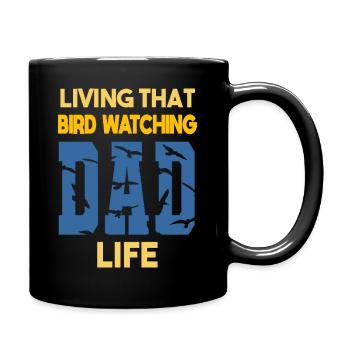 Living That Bird Watching Dad Life Vogelbeobachter - Tasse einfarbig - Schwarz - Rechts