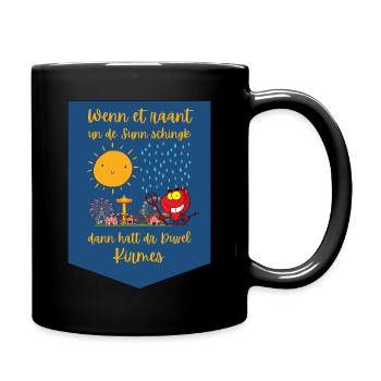 wenn et räänt un de Sunn schingk hätt Düvel Kirmes - Tasse einfarbig - Schwarz - Rechts
