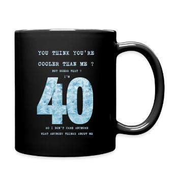 40 cooler than me I dont care - Tasse einfarbig - Schwarz - Rechts