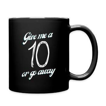 Donnez-moi un 10 ou partez - Mug uni - noir - Droite