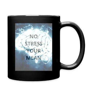 NO STRESS YOUR MEAN 1 - Mug uni - noir - Droite