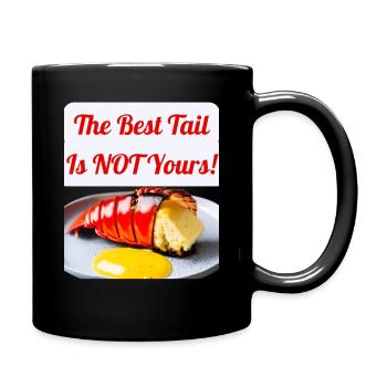 Funny Lobster design "The Best Tail is Not Yours!" - Full Colour Mug - black - Right