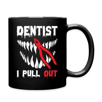 I Pull Out Funny Dentist - Tasse einfarbig - Schwarz - Rechts