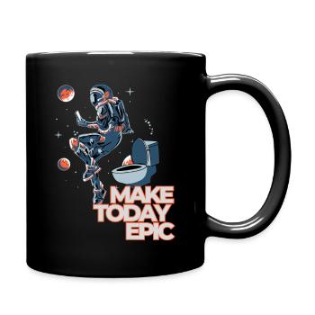 Machen Sie den heutigen Tag episch - Tasse einfarbig - Schwarz - Rechts