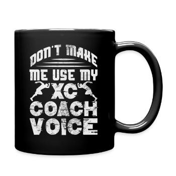 Don't make me use my XC coach voice - Full Colour Mug - black - Right
