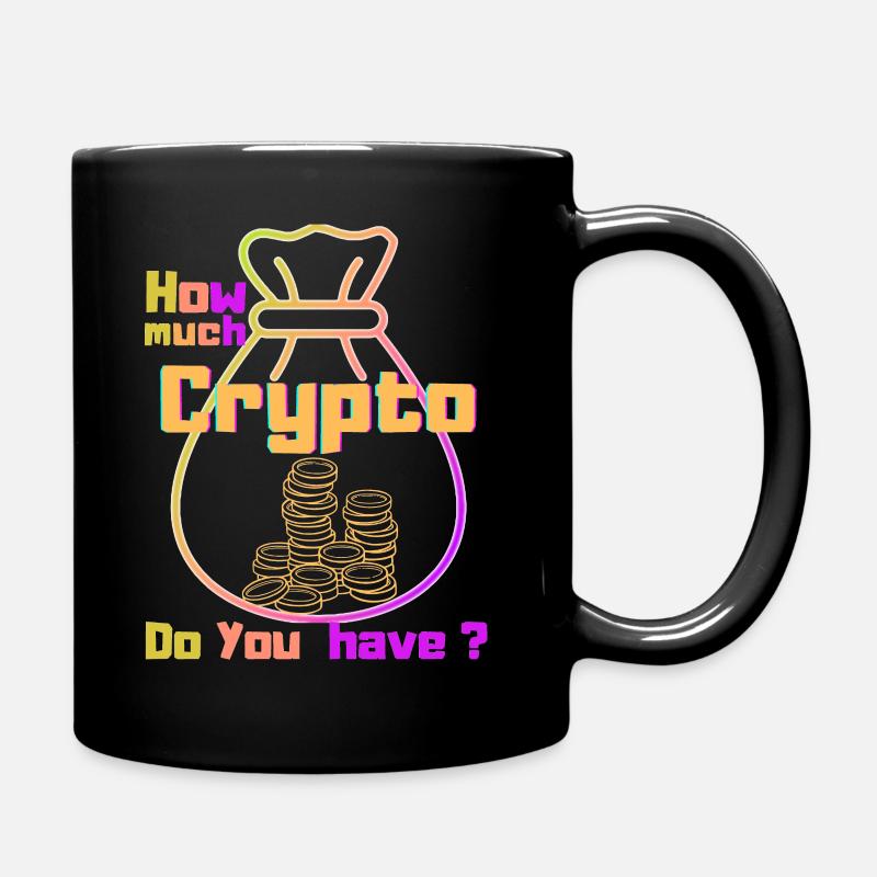 HOW MUCH CRYPTO DO YOU HAVE? - Full Colour Mug - black
