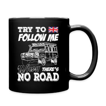 Landy Try to Follow Me When There s No Road - Tasse einfarbig - Schwarz - Rechts