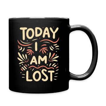 Today I am Lost - Tasse einfarbig - Schwarz - Rechts