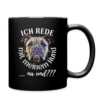ICH rede mit meinem Hund ... na und? Hunde - Tasse einfarbig - Schwarz - Rechts
