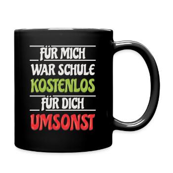 Schule kostenlos vs umsonst - Lustige Sprüche - Tasse einfarbig - Schwarz - Rechts