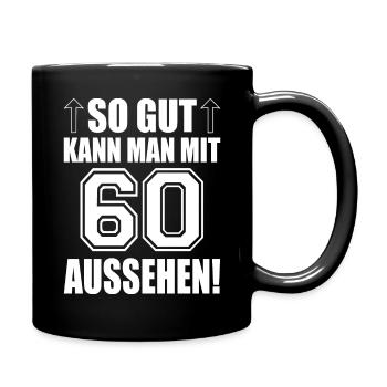 So gut kann man mit 60 aussehen - Tasse einfarbig - Schwarz - Rechts