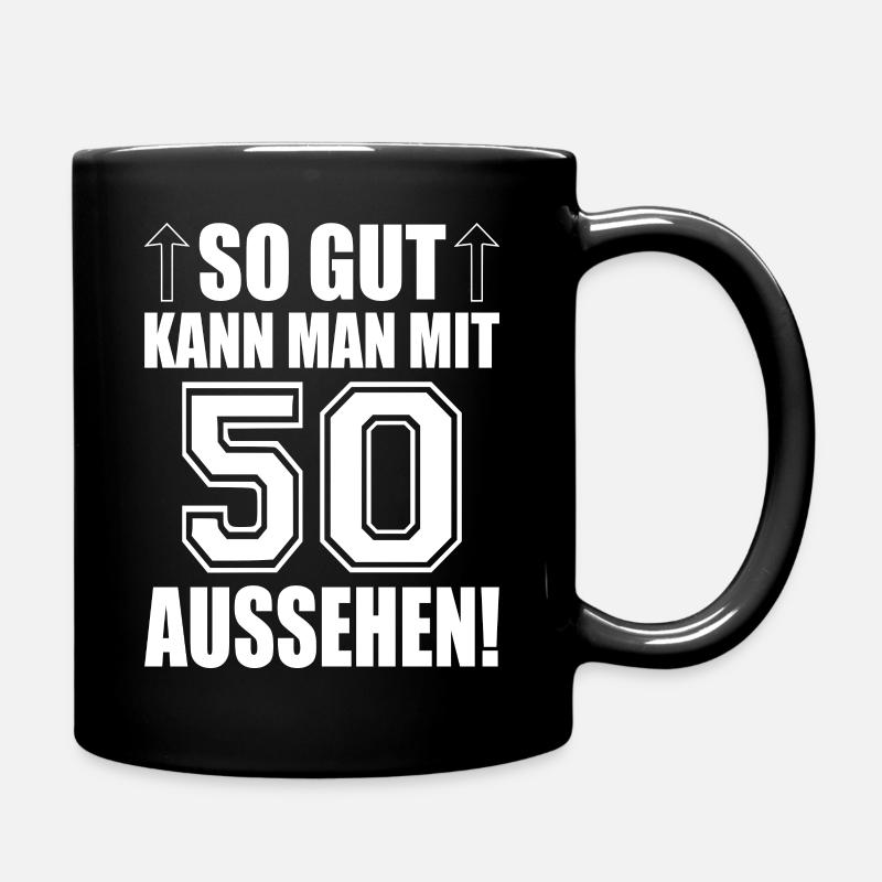 So gut kann man mit 50 aussehen - Tasse einfarbig - Schwarz