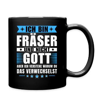 Ich bin Fräser und nicht Gott - Tasse einfarbig - Schwarz - Rechts