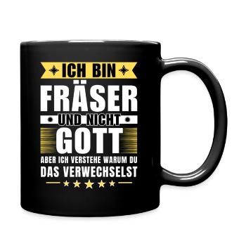 Ich bin Fräser und nicht Gott - Tasse einfarbig - Schwarz - Rechts
