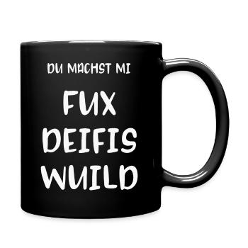 Du machst mi Fux deifis wuild boarisch Bayern - Tasse einfarbig - Schwarz - Rechts