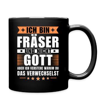 Ich bin Fräser und nicht Gott - Tasse einfarbig - Schwarz - Rechts