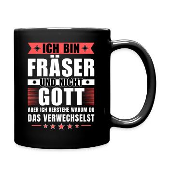 Ich bin Fräser und nicht Gott - Tasse einfarbig - Schwarz - Rechts