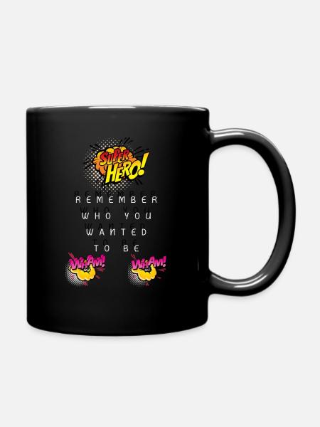 Rappelez-vous qui vous vouliez être le héros - Mug uni - noir